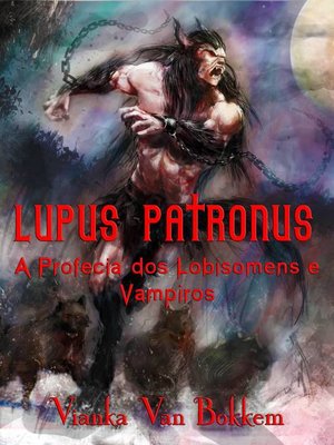 cover image of Lupus Patronus  a Profecia dos Lobisomens e Vampiros
